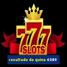 resultado da quina 6589